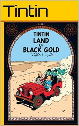 The Adventures of Tintin; "Tintin and the Land of Black Gold": The original comic book of Tintin by Herge, Series 15.