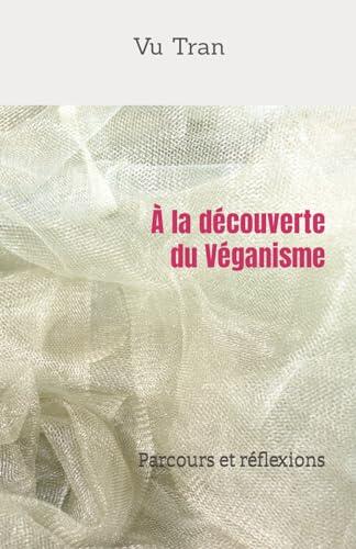 A la découverte du Véganisme: Parcours et Réflexions.