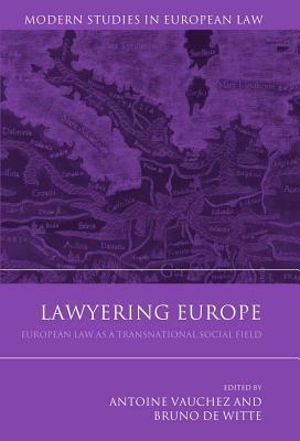 Lawyering Europe: European Law as a Transnational Social Field