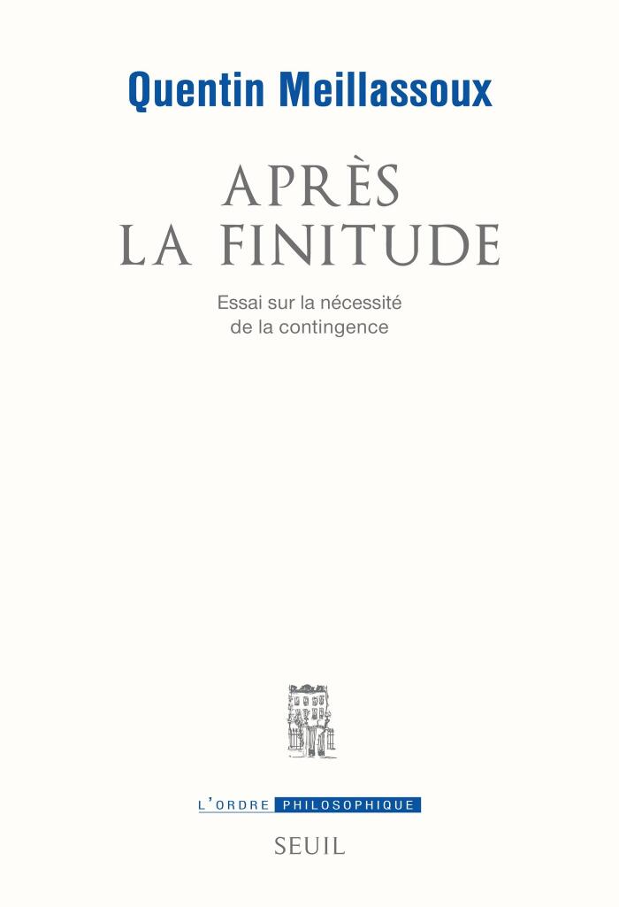 Après la finitude. Essai sur la nécessité de la contingence (L'Ordre philosophique)
