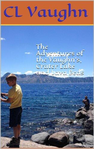 The Adventures of the Vaughn's, Crater Lake and Lava Beds