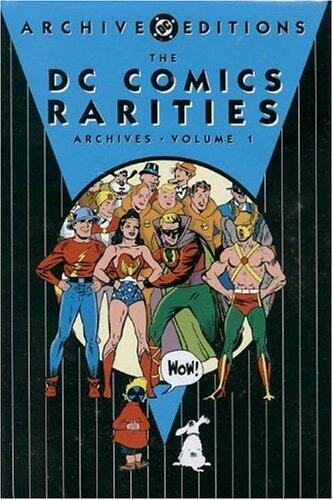 The DC Comics Rarities Archives, Vol. 1