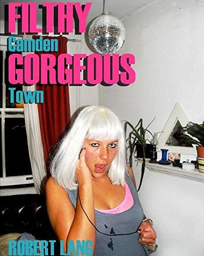 Filthy Gorgeous Camden Town