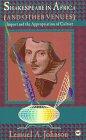 Shakespeare in Africa (and Other Venues): Import and the Appropriation of Culture