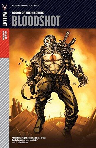 Valiant Masters: Bloodshot Vol. 1: Blood of the Machine