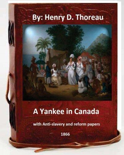 A Yankee in Canada, with Anti-slavery and reform papers.