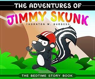 The Adventures of Jimmy Skunk : Series of the bedtime stories for kids by all ages