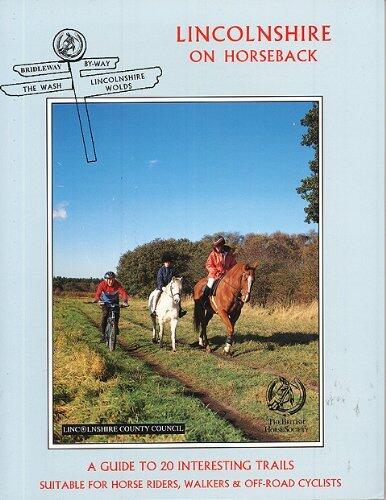 Lincolnshire on Horseback: A Guide to 20 Interesting Trails Suitable for Horse Riders, Walkers and Off-road Cyclists