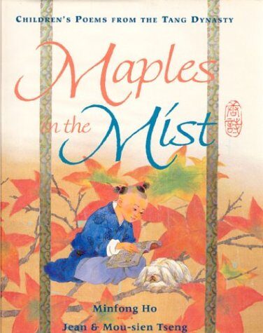 Maples in the Mist: Children's Poems From the Tang Dynasty