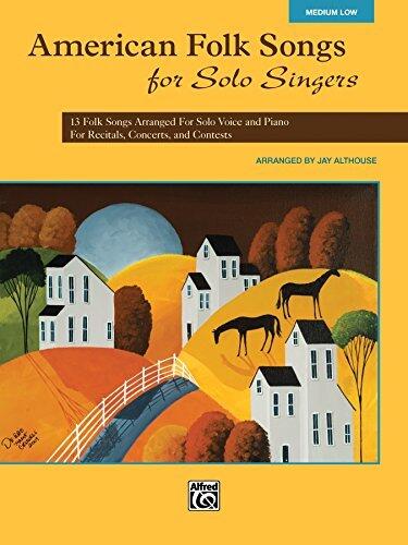 American Folk Songs for Solo Singers - Low Voice: 13 Folk Songs Arranged for Solo Voice and Piano for Recitals, Concerts, and Contests