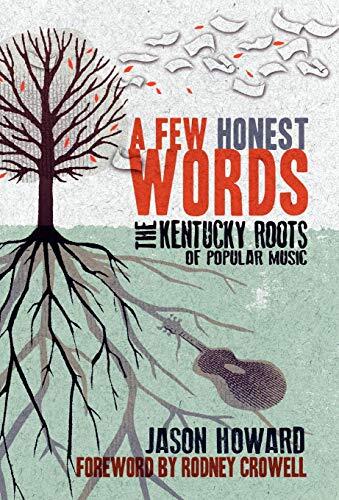 A Few Honest Words: The Kentucky Roots of Popular Music