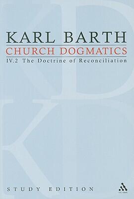 Church Dogmatics (Volume 26): The Doctrine of Reconciliation (Volume IV.2)