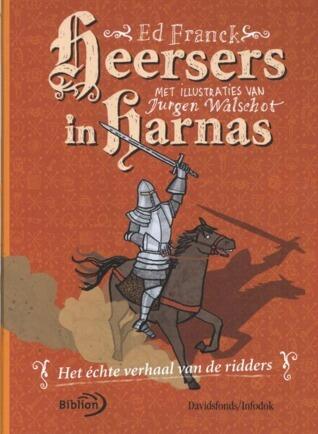 Heersers in harnas. Het échte verhaal van de ridders