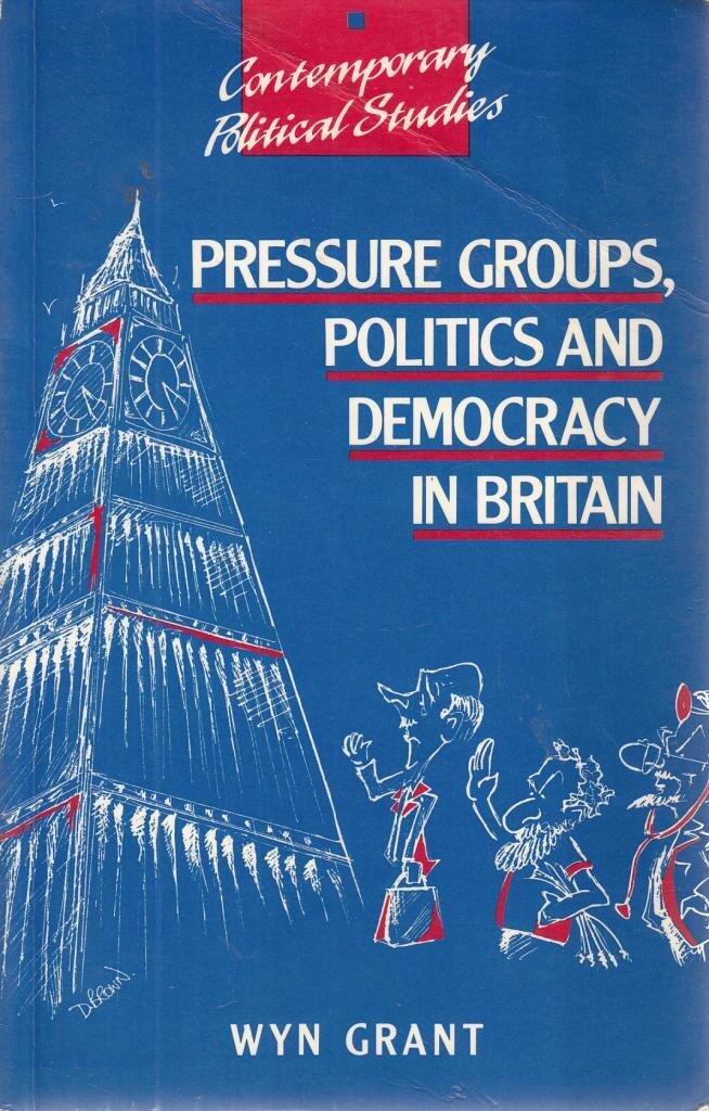 Pressure Groups, Politics and Democracy in Britain