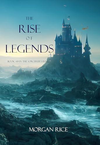 A Rise of Legends (The Sorcerer’s Ring—Book #19)