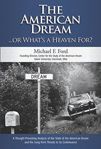 The American Dream, Or What's a Heaven For?