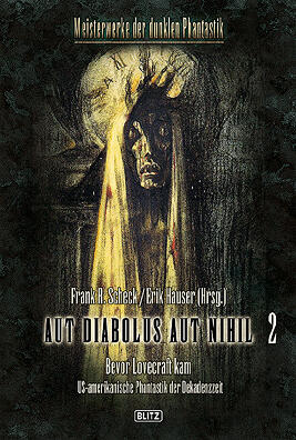Aut Diabolus Aut Nihil. Bevor Lovecraft kam. US-Amerikanische Phantastik der Dekadenzzeit