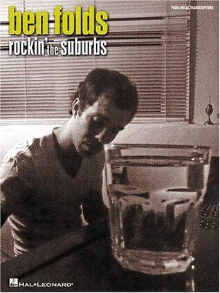 Ben Folds: Rockin' the Suburbs (Piano/Vocal Transcriptions)