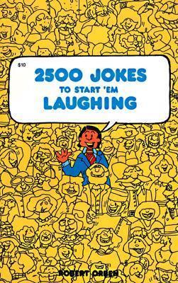 2500 Jokes to Start'Em Laughing