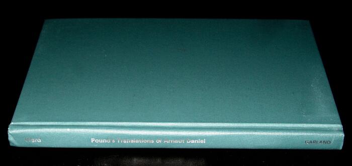 Pound's Translations of Arnaut Daniel: A Variorum Edition with Commentary from Unpublished Letters