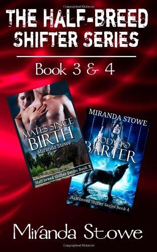 Half-Breed Shifter Series: Books 3 and 4