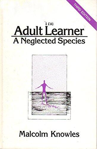 The Adult Learner: A Neglected Species