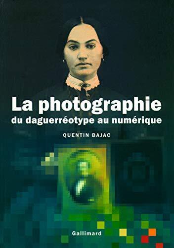 La photographie: Du daguerréotype au numérique