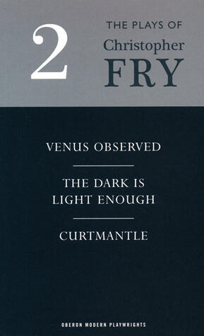 Plays 2: Venus Observed / The Dark is Light Enough / Curtmantle