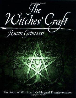 The Witches' Craft: The Roots of Witchcraft & Magical Transformation