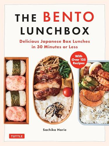 Bento Lunchbox: Delicious Japanese Box Lunches in 30 Minutes or Less