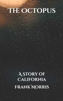 The Octopus: A Story of California