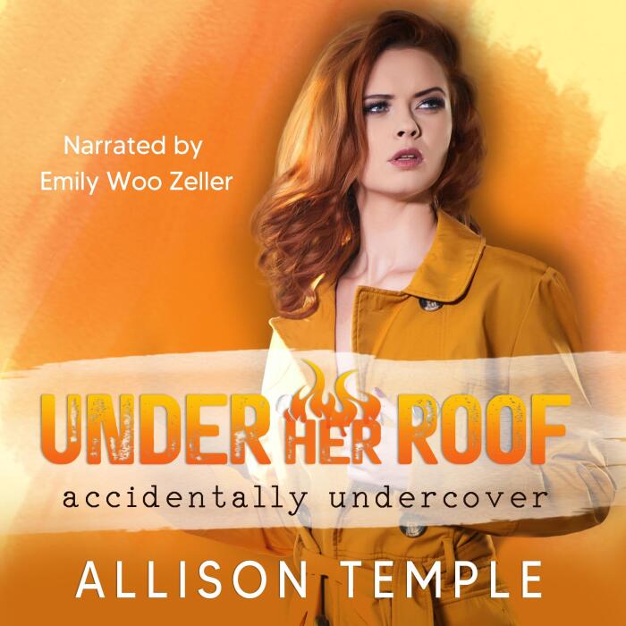 Under Her Roof: Accidentally Undercover