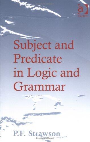 Subject and Predicate in Logic and Grammar