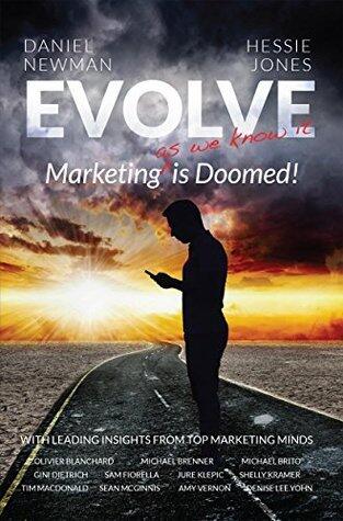 Evolve: Marketing (^as we know it) is Doomed