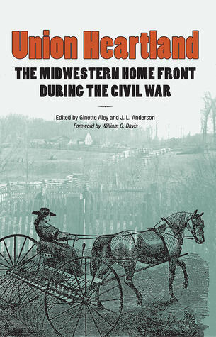 Union Heartland: The Midwestern Home Front During the Civil War