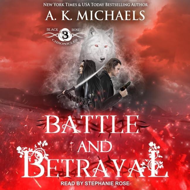 The Black Rose Chronicles Lib/E: Battle and Betrayal