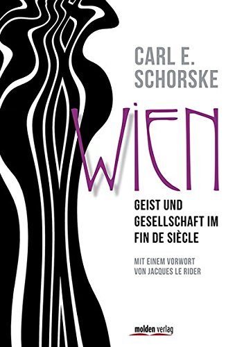 Wien: Geist und Gesellschaft im Fin de Siecle. Mit einem Vorwort von Jacques Le Rider