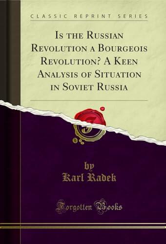 Is the Russian Revolution a Bourgeois Revolution? A Keen Analysis of Situation in Soviet Russia
