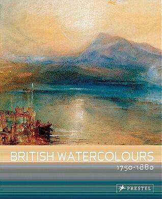 British Watercolours: 1750-1880