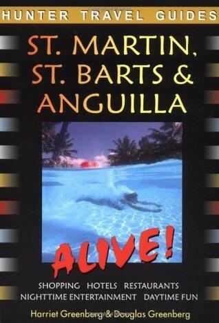 St. Martin, St. Barts & Anguilla Alive!