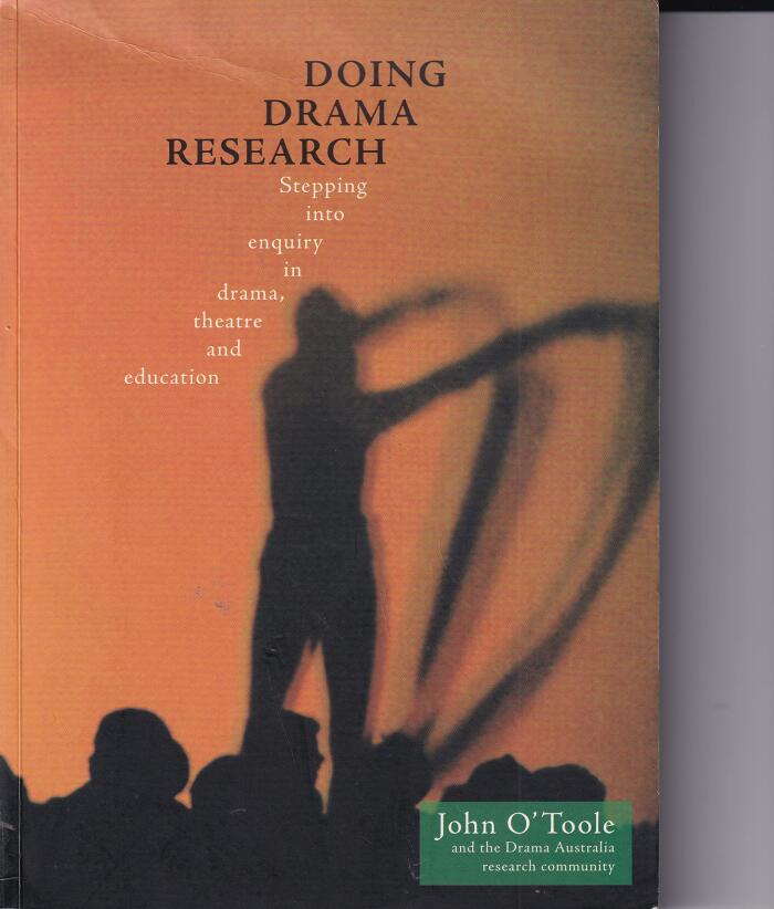Doing Drama Research: Stepping into Enquiry in Drama, Theatre, and Education