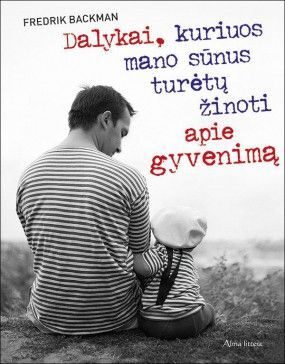 Dalykai, kuriuos mano sūnus turėtų žinoti apie gyvenimą