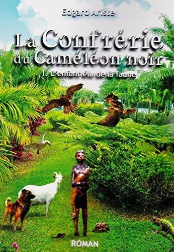La Confrérie du Caméléon Noir: L'enfant élu de la faune
