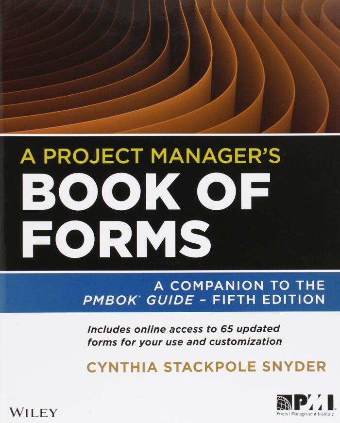 A Project Manager's Book of Forms: A Companion to the PMBOK Guide
