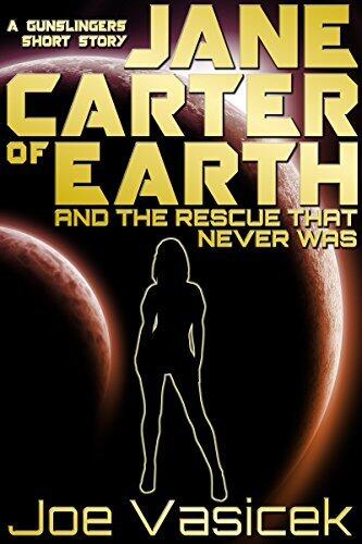 Jane Carter of Earth and the Rescue That Never Was: A Gunslingers Short Story