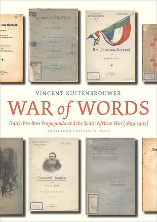 War of Words: Dutch Pro-Boer Propaganda and the South African War (1899-1902)