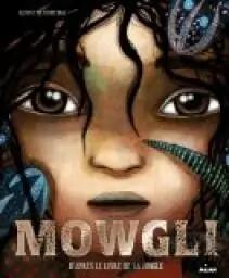 Mowgli - D'après les livres de la jungle
