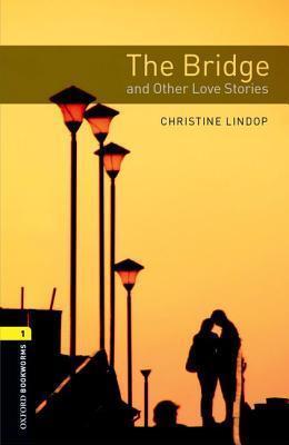 Oxford Bookworms 1. The Bridge and Other Love Stories CD Pack