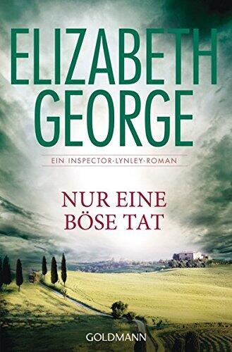 Nur eine b??se Tat: Ein Inspector-Lynley-Roman 18 by Elizabeth George