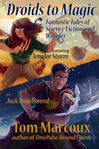 Droids to Magic: Fantastic Tales of Science Fiction and Wonder